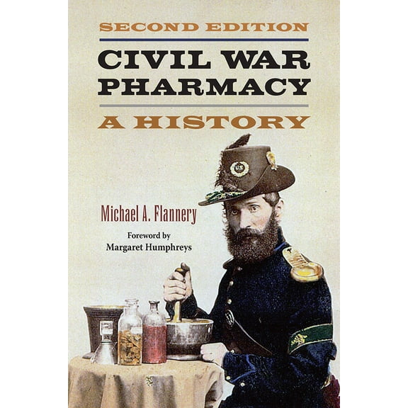 Civil War Pharmacy : A History (Paperback)