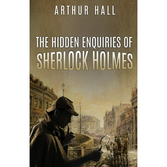 The Hidden Enquiries of Sherlock Holmes, (Paperback)
