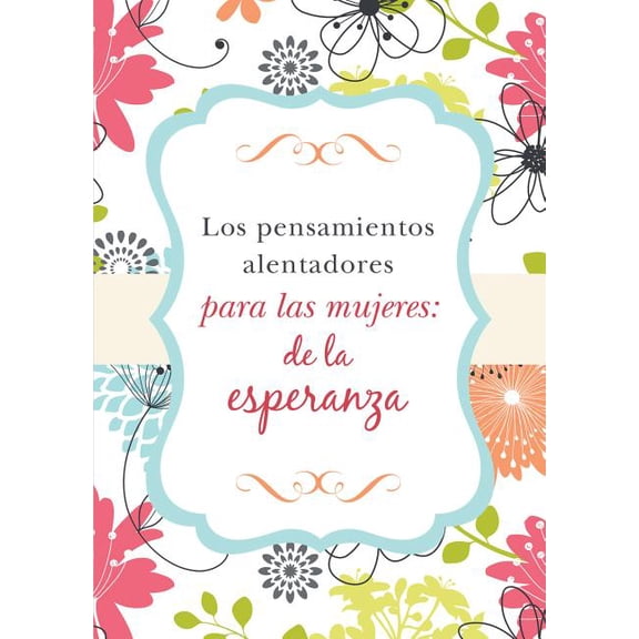 Los pensamientos alentadores para las mujeres: de la esperanza (Paperback)