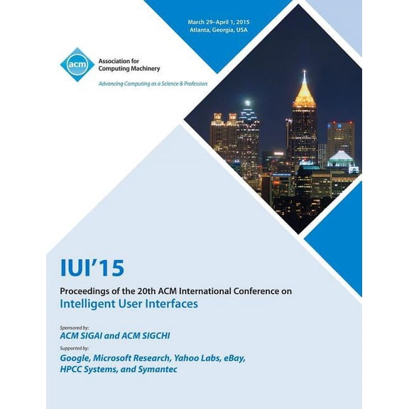IUI 15 20th International Conference on Intelligent User Interfaces (Paperback)