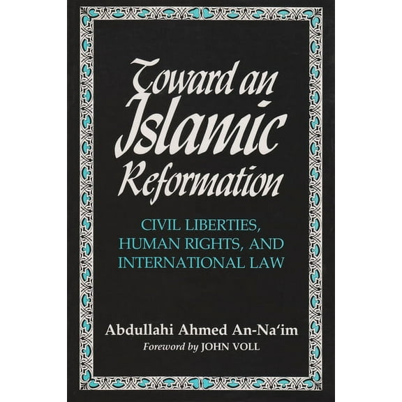 Contemporary Issues in the Middle East Toward an Islamic Reformation: Civil Liberties, Human Rights, and International Law, (Paperback)