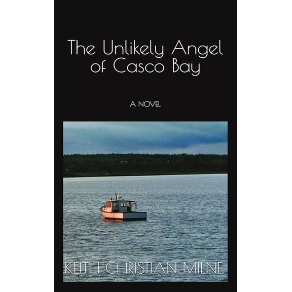 The Unlikely Angel of Casco Bay, (Hardcover)