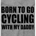 thumbnail image 4 of Born To Go Cycling With My Daddy Romper Boys or Girls Infant Baby Brisco Brands 12M, 4 of 6