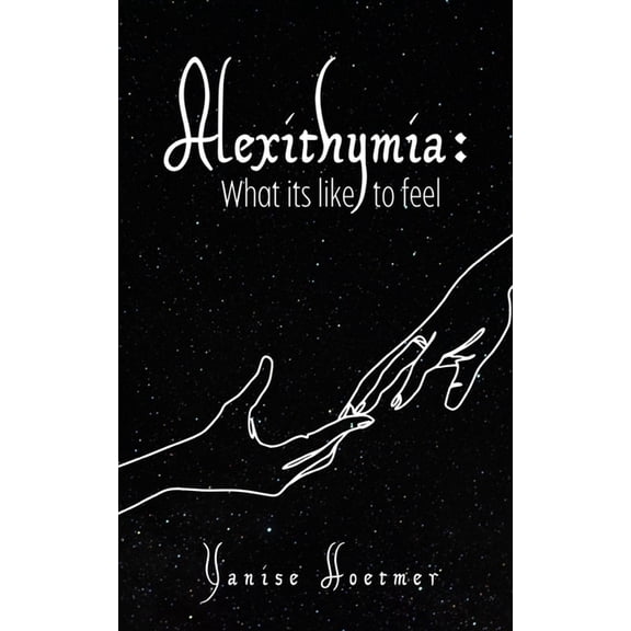 Alexithymia: What it's like to Feel, (Paperback)