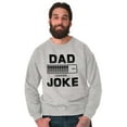thumbnail image 3 of Dad Joke Loading Corny Father Humor Men's Big & Tall Crewneck Sweatshirt Brisco Brands 5X, 3 of 5