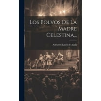 Los Polvos De La Madre Celestina... (Hardcover)