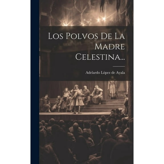 Los Polvos De La Madre Celestina... (Hardcover)