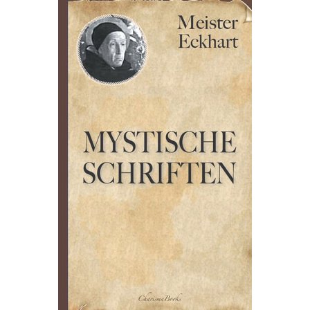 Meister Eckhart: Mystische Schriften, (Paperback)