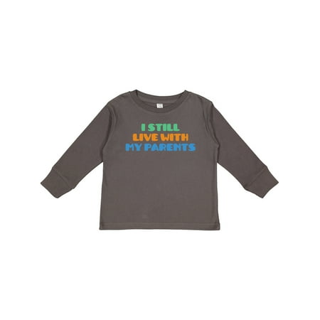 

Inktastic I Still Live with My Parents Gift Toddler Boy or Toddler Girl Long Sleeve T-Shirt
