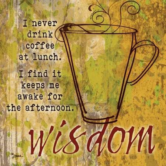 Coffee Wisdom Poster Print by Diane Stimson