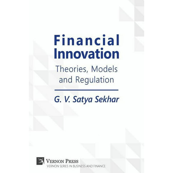 Vernon Business and Finance: Financial Innovation: Theories, Models and Regulation (Paperback)