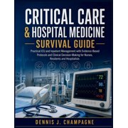 Critical Care & Hospital Medicine Survival Guide: Practical ICU and Inpatient Management with Evidence-Based Protocols a, (Paperback)