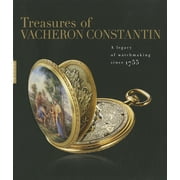 Treasures of Vacheron Constantin : A Legacy of Watchmaking since 1755 (Hardcover)