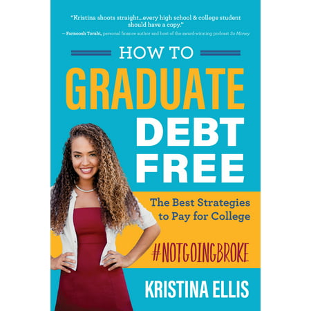 How to Graduate Debt-Free : The Best Strategies to Pay for College (Best Graduate Law Schools)