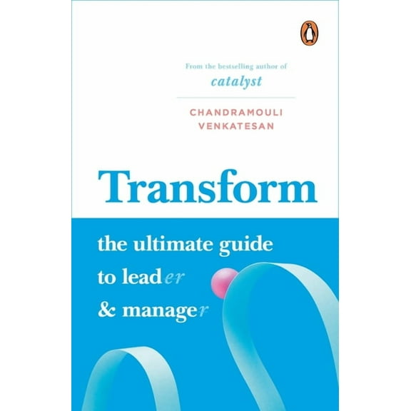 Transform: The Ultimate Guide to Lead and Manage, (Hardcover)