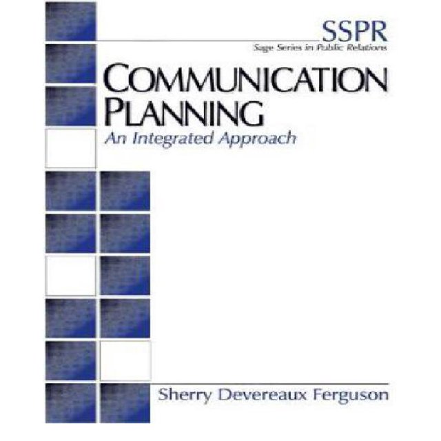 Planification de Communication : une Approche Intégrée (Série SAGE en Relations Publiques)