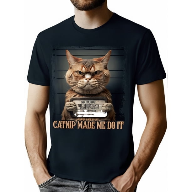Catnip Made Me Do It Funny Cat For Cat Lovers T-Shirt220g
