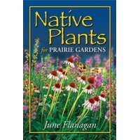 Native Plants for Prairie Gardens