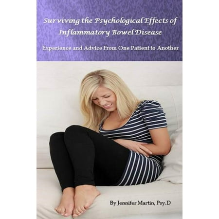 Surviving the Psychological Effects of Inflammatory Bowel Disease: Experience and Advice From One Patient to Another -