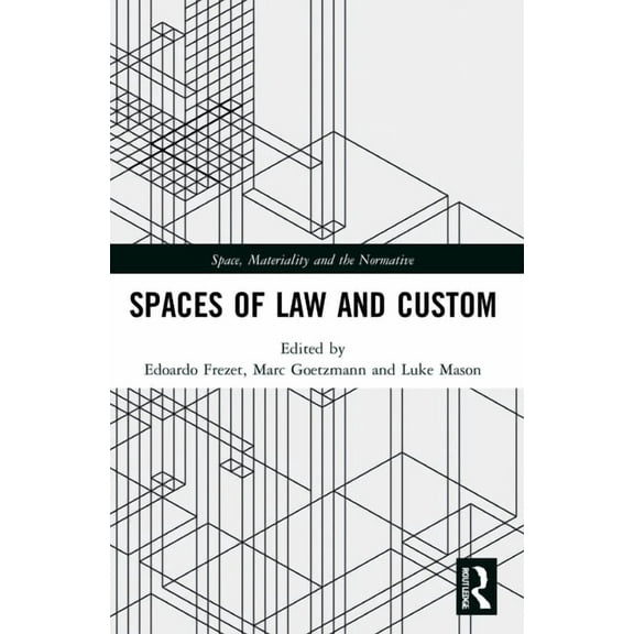Space, Materiality and the Normative Spaces of Law and Custom, (Paperback)
