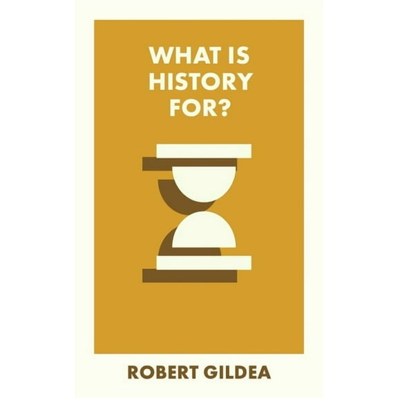 What Is It For? What Is History For?, (Paperback)