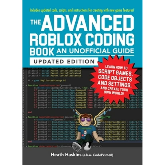 Pre-Owned The Advanced Roblox Coding Book: An Unofficial Guide, Updated Edition: Learn How to Script Games, Code Objects and Settings, and Create Your Own World (Paperback) 1507217889 9781507217887
