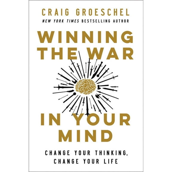 Winning the War in Your Mind: Change Your Thinking, Change Your Life (Paperback)