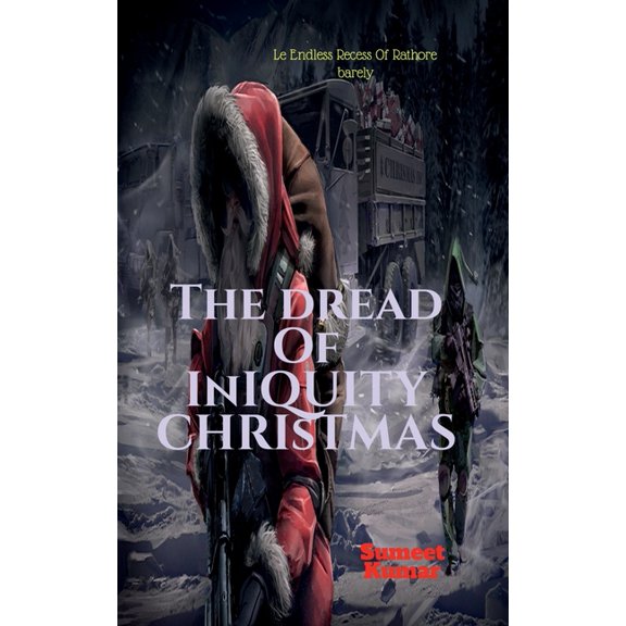 The Dread of Iniquity Christmas: Le Endless Recess, (Paperback)