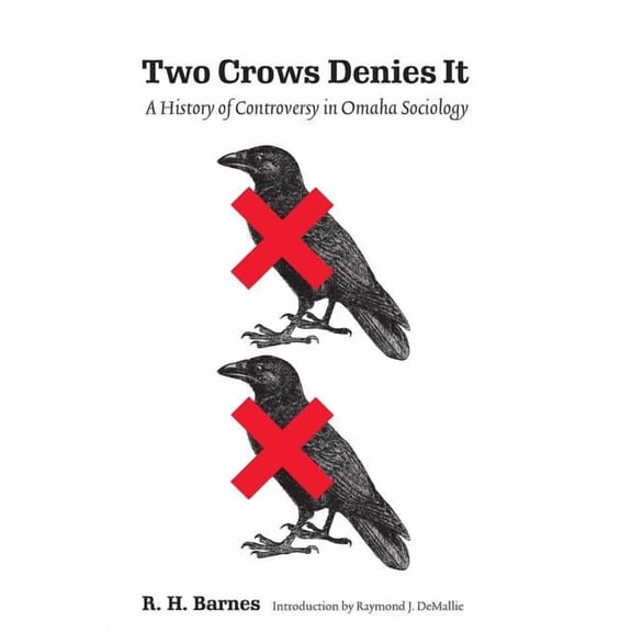 Two Crows Denies It: A History of Controversy in Omaha Sociology, (Paperback)