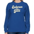 thumbnail image 2 of Smartprints Embrace the Good Message Women's Sweatshirt Royal, Cotton, XL, 2 of 4