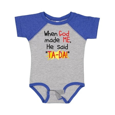 

Inktastic When God Made Me He Said TA-DA! Gift Baby Boy or Baby Girl Bodysuit