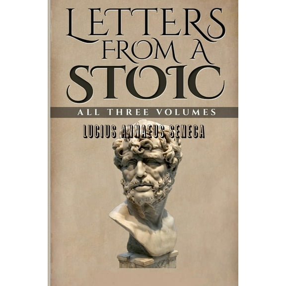 Letters From a Stoic: All Three Volumes (Paperback)