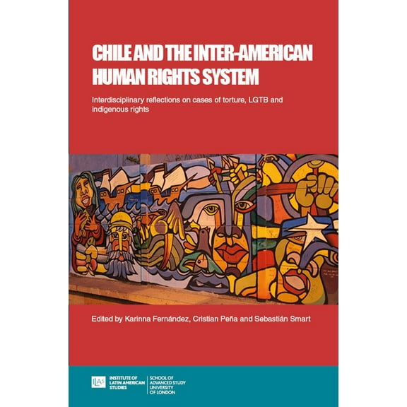 Institute of Latin American Studies: Chile and the Inter-American Human Rights System (Paperback)