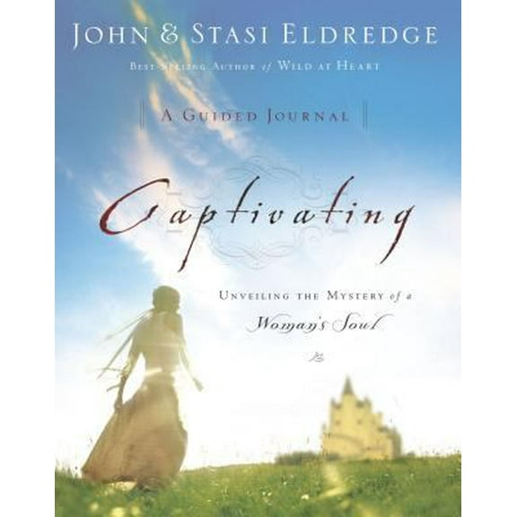 Pre-Owned Captivating: A Guided Journal: Unveiling the Mystery of a Woman's Soul (Paperback) 0785207007 9780785207009