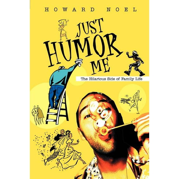 Just Humor Me: The Hilarious Side of Family Life, (Paperback)