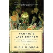 Fannie's Last Supper: Re-creating One Amazing Meal from Fannie Farmer's 1896 Cookbook, Used [Hardcover]