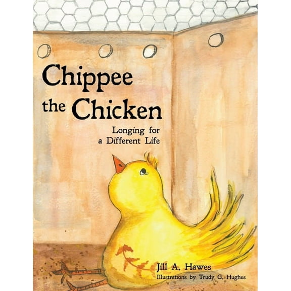 Chippee the Chicken: Longing for a Different Life, (Paperback)