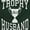 Forest Green, variant on Trophy Husband No. 1 Hubby Award Men's Crewneck Sweatshirt Brisco Brands X