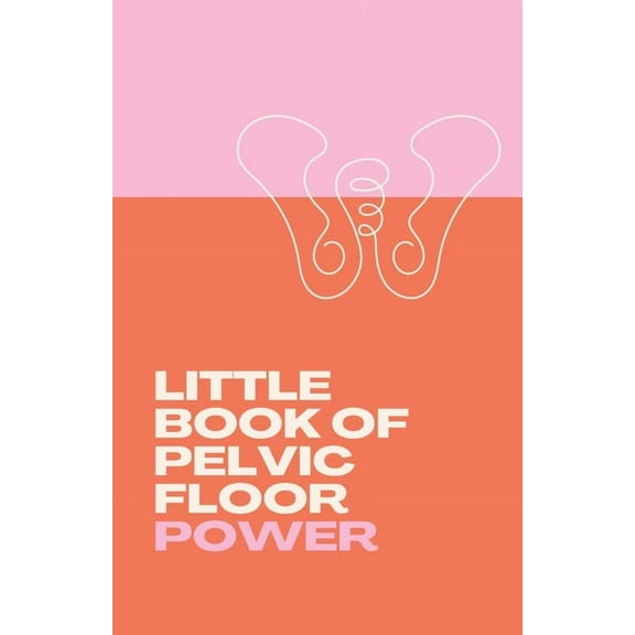 Little Book of Pelvic Floor Power, (Paperback)