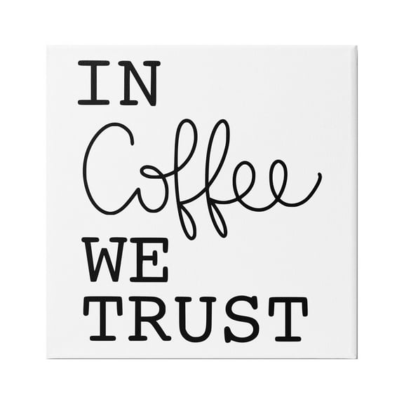 Stupell Industries In Coffee We Trust Casual Kitchen Typography Graphic Art Gallery Wrapped Canvas Print Wall Art, Design by Yvonne Coleman Burney
