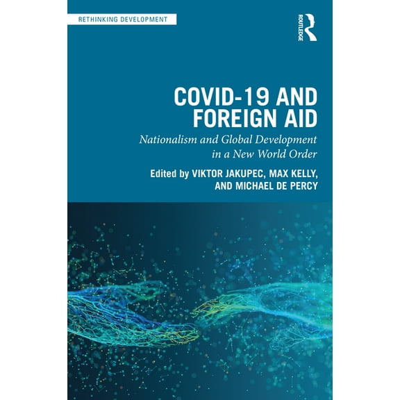Rethinking Development COVID-19 and Foreign Aid: Nationalism and Global Development in a New World Order, (Paperback)