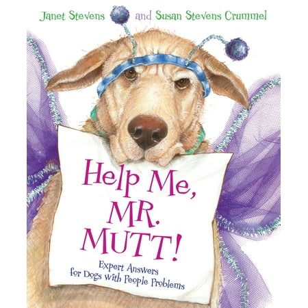 Help Me, Mr. Mutt!: Expert Answers for Dogs with People Problems (Best Antlers For Dogs)