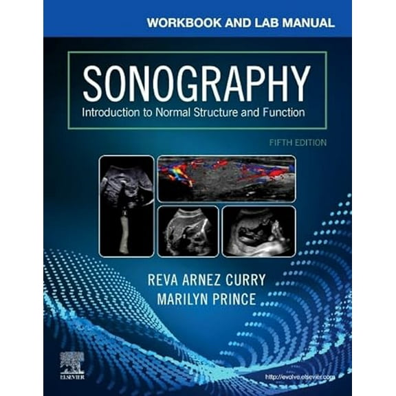 Pre-Owned Workbook and Lab Manual for Sonography: Introduction to Normal Structure and Function (Paperback) 0323709478 9780323709477