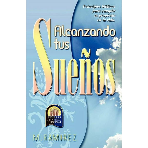 Alcanzando Tus SueÃ±os, (Paperback)