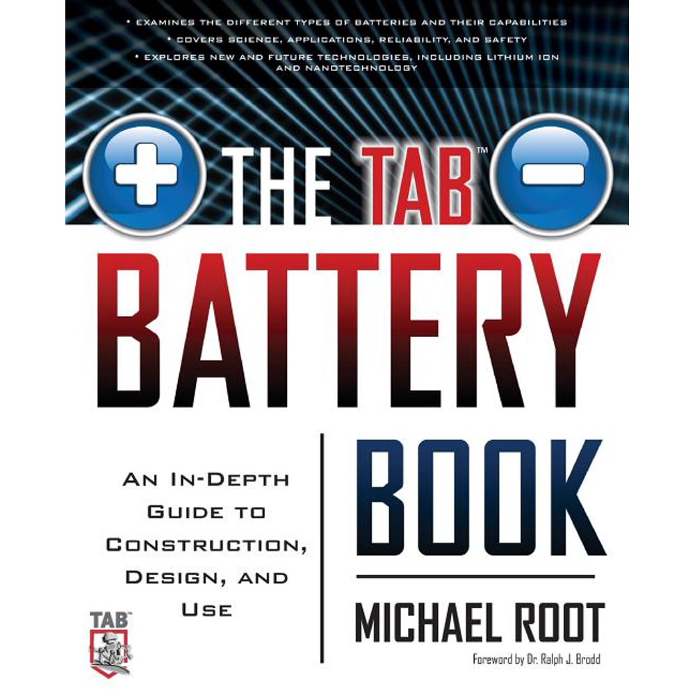 The Tab Battery Book An InDepth Guide to Construction, Design, and