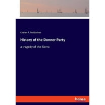 History of the Donner Party: a tragedy of the Sierra (Paperback)