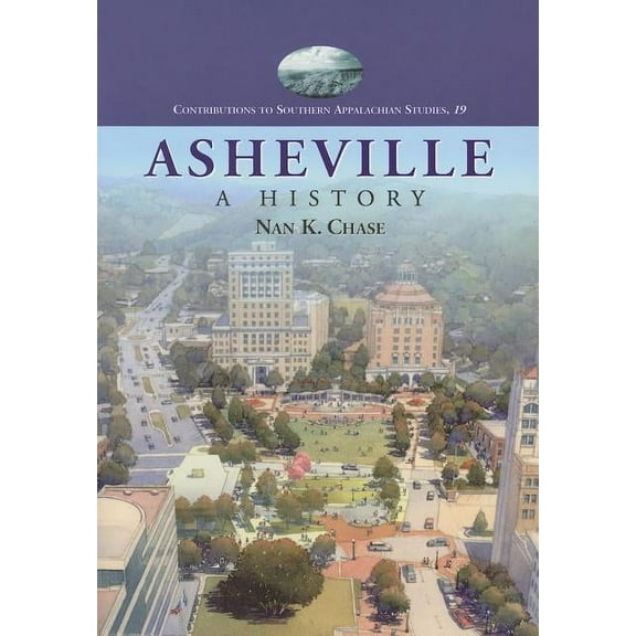 Contributions to Southern Appalachian Studies: Asheville: A History (Revised) (Paperback)