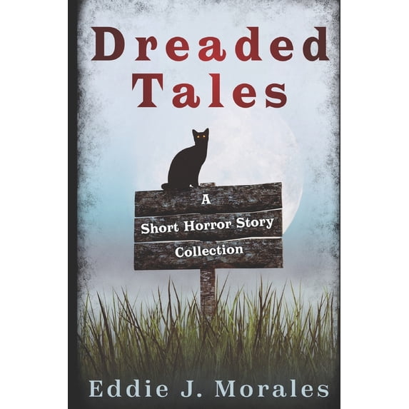 Pre-Owned Dreaded Tales: A Short Horror Story Collection (Paperback) 1688242473 9781688242470
