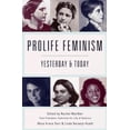 thumbnail image 1 of Pre-Owned ProLife Feminism: Yesterday and Today (Paperback) 0945819625 9780945819622, 1 of 1