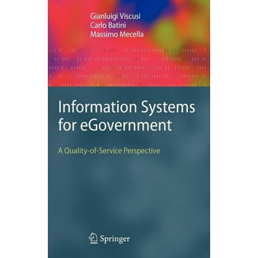 Information Systems for Egovernment: A Quality-Of-Service Perspective, (Hardcover)